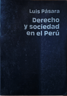 DERECHO Y SOCIEDAD EN EL PERÚ - PÁSARA, LUIS