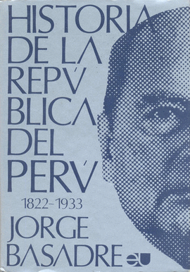 HISTORIA DE LA REPÚBLICA DEL PERÚ 1822-1933 (11 TOMOS) - BASADRE GROHMANN, JORGE