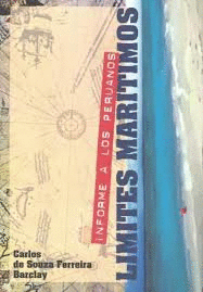 LÍMITES MARÍTIMOS: INFORME A LOS PERUANOS - SOUZA FERREIRA BARCLAY, CARLOS DE