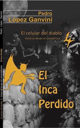 EL CELULAR DEL DIABLO 4. HISTORIAS DESDE MI SMARTPHONE. EL INCA P - LÓPEZ GANVINI, PEDRO