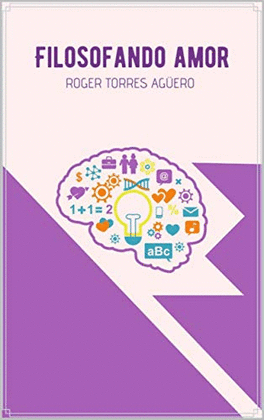 FILOSOFANDO AMOR - TORRES AGUERO, ROGER