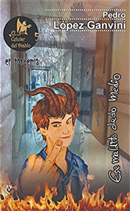 ESE MALDITO DEDO MEDIO: EL CELULAR DEL DIABO 5 ¡EN PANDEMIA! - LÓPEZ GANVINI, PEDRO