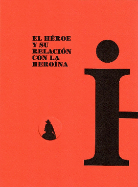 EL HÉROE Y SU RELACIÓN CON LA HEROÍNA - CHANOVE, OSWALDO