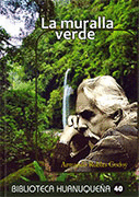 LA MURALLA VERDE: BIBLIOTECA HUANUQUEÑA 40 - ROBLES GODOY, ARMANDO