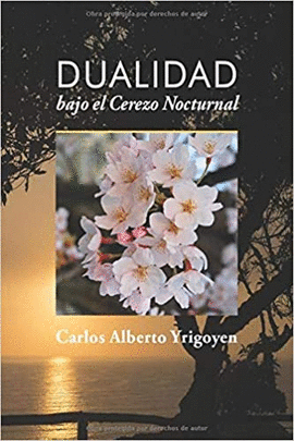 DUALIDAD, BAJO EL CEREZO NOCTURNALDUALIDAD, BAJO EL CEREZO NOCTUR - YRIGOYEN FORNO, CARLOS ALBERTO