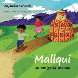 MALLQUI, MI AMIGA LA MOMIA - VALVERDE, ALEJANDRA