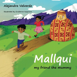 MALLQUI, MY FRIEND THE MUMMY - VALVERDE, ALEJANDRA
