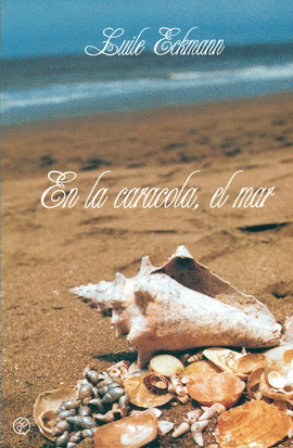 EN LA CARACOLA, EL MAR - ECKMANN, LUILE