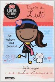 DIARIO DE LULÚ (LOTUS CLUB 3): MI VIDA EN UNA PELÍCULA - MAY, KYLA