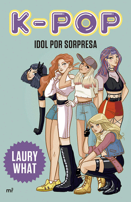 K-POP: IDOL POR SORPRESA - WHAT, LAURY