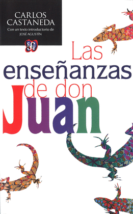 ENSEÑANZAS DE DON JUAN, LAS: CON UN TEXTO INTRODUCTORIO DE JOSÉ A - CASTAÑEDA, CARLOS
