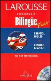 LAROUSSE DICCIONARIO BILINGÜE PLUS ESPAÑOL/INGLÉS - ENGLISH/SPANI - LAROUSSE