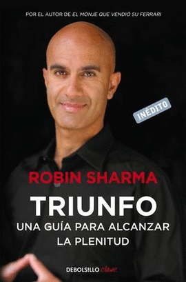 TRIUNFO: UNA GUÍA PARA ALCANZAR LA PLENITUD - SHARMA,  ROBIN S.