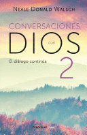 CONVERSACIONES CON DIOS: EL DIÁLOGO CONTINÚA - WALSCH, NEALE DONALD