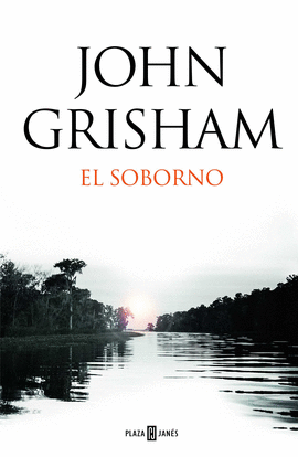 EL SOBORNO - GRISHAM, JOHN