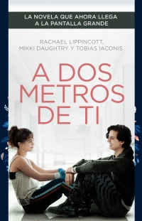 A DOS METROS DE TI: (EDICIÓN PELÍCULA) - LIPPINCOTT, RACHAEL