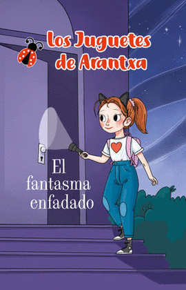 EL FANTASMA ENFADADO: LOS JUGUETES DE ARANTXA - PARREÑO, ARANTXA