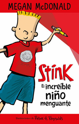 STINK EL INCREÍBLE NIÑO MENGUANTE - MCDONALD, MEGAN