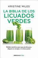 LA BIBLIA DE LOS LICUADOS VERDES - MILES, KRISTINE
