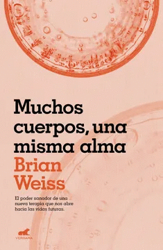 MUCHOS CUERPOS, UNA MISMA ALMA: EL PODER SANADOR DE UNA NUEVA TER - WEISS, BRIAN