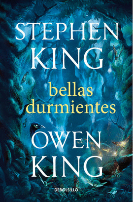 BELLAS DURMIENTES - KING, STEPHEN; KING, OWEN