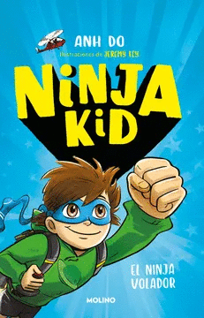 NINJA KID 2: EL NINJA VOLADOR. ILUSTRACIONES DE JEREMY LEY - DO, ANH