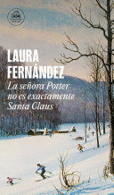LA SEÑORA POTTER NO ES EXACTAMENTE SANTA CLAUS / MRS. POTTER IS N - FERNÁNDEZ, LAURA
