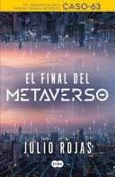 EL FINAL DEL METAVERSO / THE END OF THE METAVERSE - JULIO ROJAS