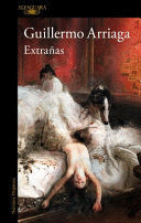 EXTRAÑAS - ARRIAGA, GUILLERMO