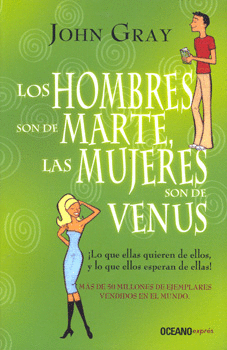 LOS HOMBRES SON DE MARTE, LAS MUJERES SON DE VENUS, LAS: LO QUE E - GRAY, JOHN