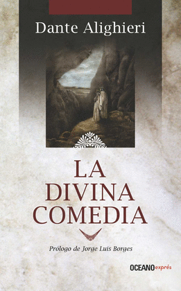 LA DIVINA COMEDIA: PRÓLOGO DE JORGE LUIS BORGES - ALIGHIERI, DANTE