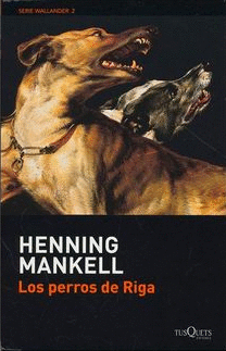 LOS PERROS DE RIGA - MANKELL, HENNING