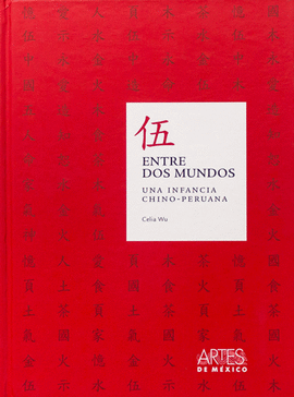 ENTRE DOS MUNDOS. UNA INFANCIA CHINO-PERUANA - WU BRADING, CELIA