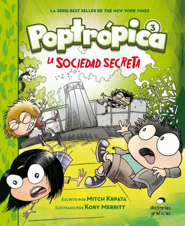 POPTRÓPICA 3. LA SOCIEDAD SECRETA - KRPATA, MITCH/MERRITT, KORY