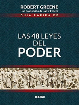 GUÍA RÁPIDA DE LAS 48 LEYES DEL PODER - GREENE, ROBERT