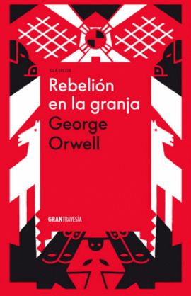 REBELION EN LA GRANJA - ORWELL, GEORGE