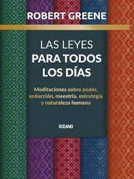 LAS LEYES PARA TODOS LOS DÍAS: MEDITACIONES SOBRE PODER, SEDUCCIÓ - GREENE, ROBERT