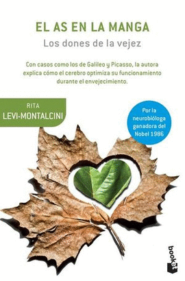 EL AS EN LA MANGA: LOS DONES DE LA VEJEZ - LEVI-MONTALCINI, RITA