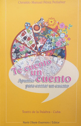 TE CUENTO UN CUENTO. APUNTES PARA CONTAR UN CUENTO - PÉREZ PEÑALVER, OSVALDO MANUEL