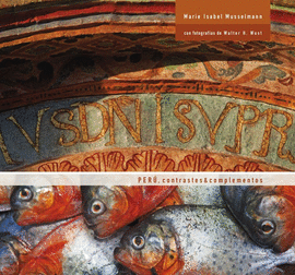 PERÚ, CONTRASTES & COMPLEMENTOS - MUSSELMANN, MARIE ISABEL; WUST, WALTER H.