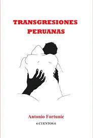 TRANSGRESIONES PERUANAS - FORTUNIC, ANTONIO