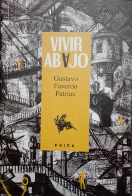 VIVIR ABAJO - FAVERÓN PATRIAU, GUSTAVO