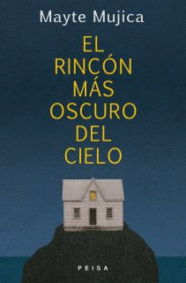 EL RINCÓN MÁS OSCURO DEL CIELO - MUJICA, MAYTE