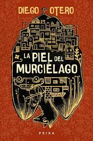 LA PIEL DEL MURCIÉLAGO - OTERO, DIEGO