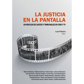 LA JUSTICIA EN LA PANTALLA: UN REFLEJO DE JUECES Y TRIBUNALES EN  - PÁSARA, LUIS