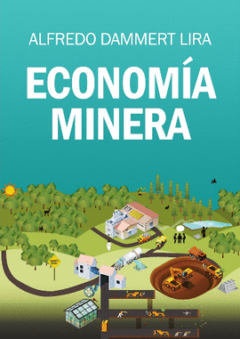 ECONOMÍA MINERA - DAMMERT LIRA, ALFREDO