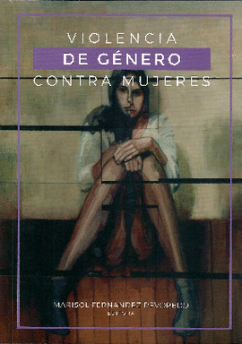 VIOLENCIA DE GÉNERO CONTRA MUJERES - FERNÁNDEZ REVOREDO, MARISOL