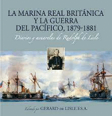 LA MARINA REAL BRITÁNICA Y LA GUERRA DEL PACÍFICO, 1879 - 1881: D - DE LISLE, RUDOLPH