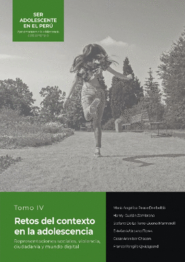 RETOS DEL CONTEXTO EN LA ADOLESCENCIA. SER ADOLESCENTE EN EL PERÚ - PEASE DREIBELBIS, MARÍA ANGÉLICA; GUILLÉN ZAMBRANO, HENRY; DE LA 