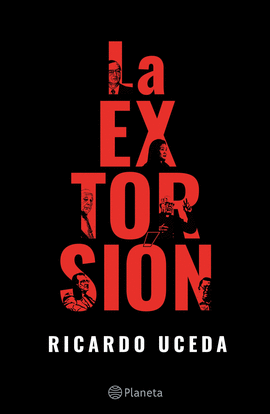 LA EXTORSIÓN - UCEDA, RICARDO